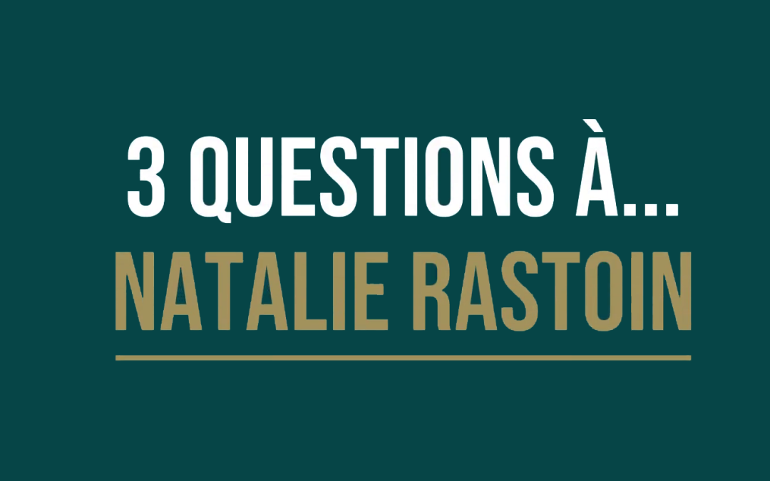 Marque : 3 questions à Natalie Rastoin
