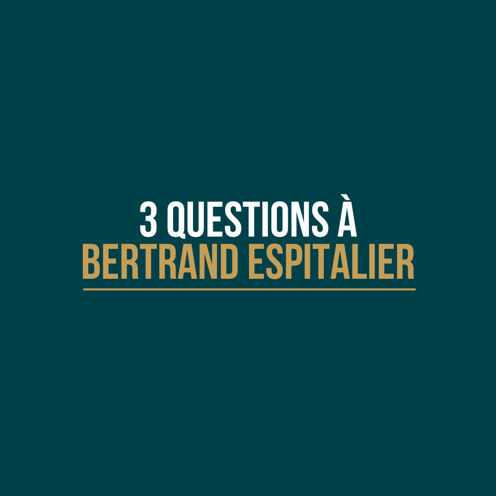 3 questions à Bertrand Espitalier